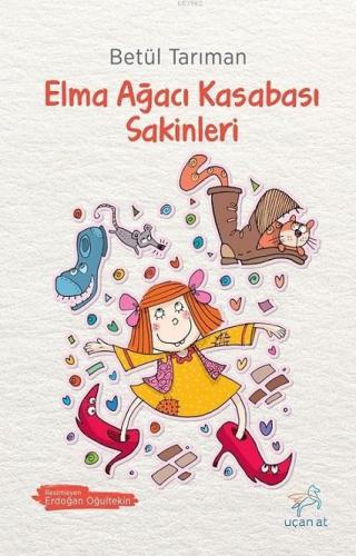 Elma Ağacı Kasabası Sakinleri | Betül Tarıman | Uçan At Yayınları