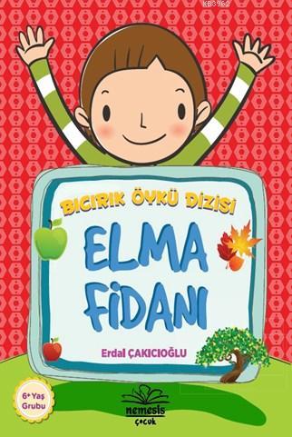 Elma Fidanı (6+ Yaş); Bıcırık Çocuk Dizisi | Erdal Çakıcıoğlu | Nemesi