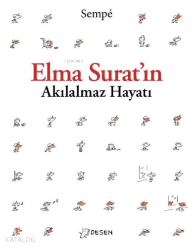 Elma Surat'ın Akılalmaz Hayatı | Jean-Jacques Sempé | Desen Yayınları