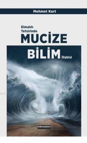 Elmalılı Tefsirinde Mucize Bilim İlişkisi | Mehmet Kurt | Hikmet Evi Y