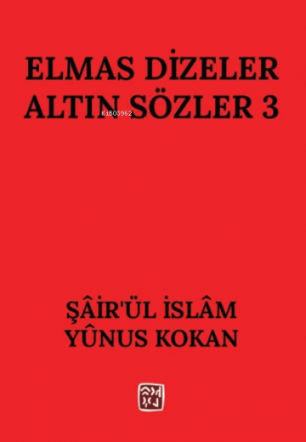 Elmas Dizeler Altın Sözler 3 | Şairül İslam Yunus Kokan | Kutlu Yayıne