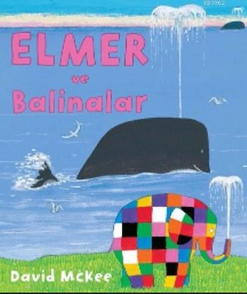 Elmer ve Balinalar | David Mckee | Mikado Yayınları