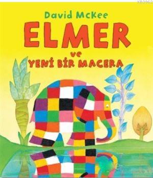 Elmer ve Yeni Bir Macera | David Mckee | Mikado Yayınları