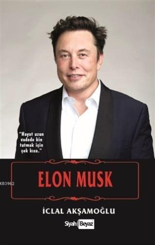 Elon Musk | İclal Akşamoğlu | Siyah Beyaz Yayınları