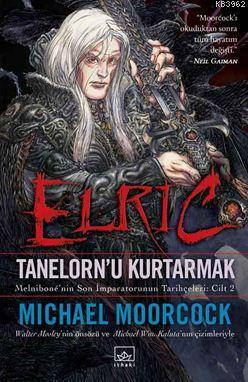 Elric Tanelorn'u Kurtarmak | Michael Moorcock | İthaki Yayınları