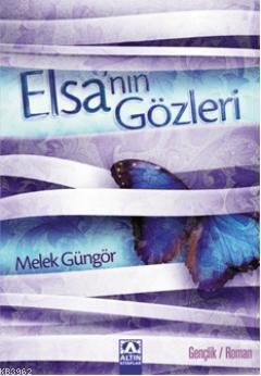 Elsa'nın Gözleri | Melek Güngör | Altın Kitaplar