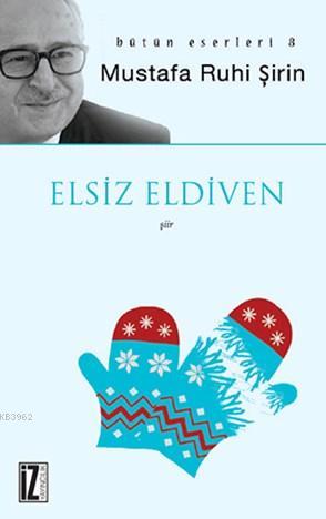 Elsiz Eldiven | Mustafa Ruhi Şirin | İz Yayıncılık