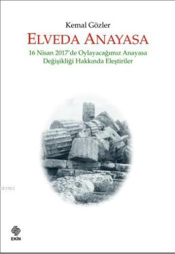 Elveda Anayasa; 16 Nisan 2017'de Oylayacağımız Anayasa Değişikliği Hak