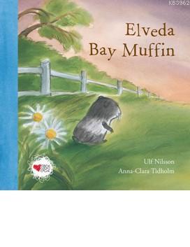 Elveda Bay Muffin | Ulf Nilsson | Can Çocuk Yayınları