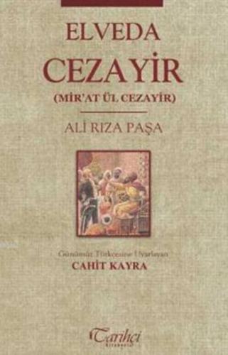 Elveda Cezayir; Mir'at Ül Cezayir | Ali Rıza Paşa | Tarihçi Kitabevi