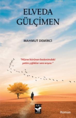 Elveda Gülçimen | Mahmut Demi̇rci̇ | Arı Sanat Yayınları