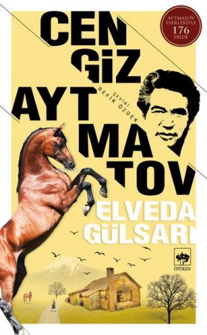 Elveda Gülsarı | Cengiz Aytmatov | Ötüken Neşriyat