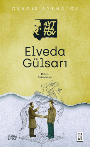 Elveda Gülsarı | Cengiz Aytmatov | Ketebe Yayınları