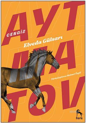 Elveda Gülsarı | Cengiz Aytmatov | Nora Kitap