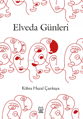 Elveda Günleri | Kübra Hazal Çankaya | Luna Yayınları