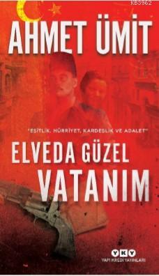 Elveda Güzel Vatanım | Ahmet Ümit | Yapı Kredi Yayınları ( YKY )