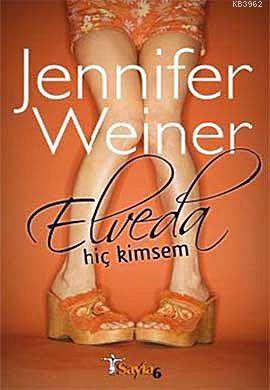 Elveda Hiç Kimsem | Jennifer Weiner | Sayfa6 Yayınları