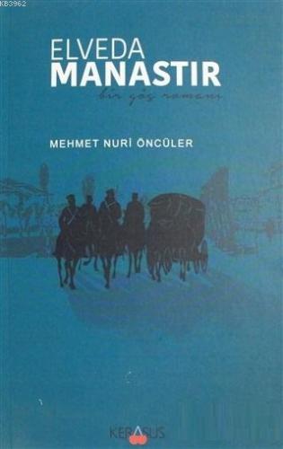 Elveda Manastır | Mehmet Nuri Öncüler | Kerasus Yayınları