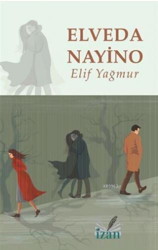 Elveda Nayino | Elif Yağmur | İzan Yayıncılık