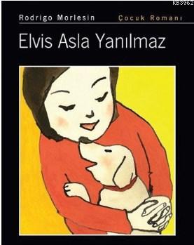 Elvis Asla Yanılmaz | Rodrigo Morlesin | Nesin Yayınevi