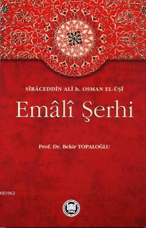 Emali Şerhi | Bekir Topaloğlu | M. Ü. İlahiyat Fakültesi Vakfı Yayınla