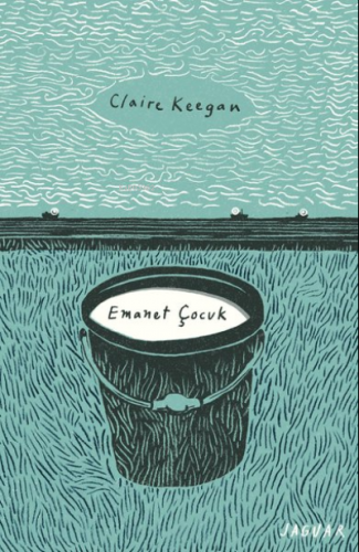 Emanet Çocuk | Claire Keegan | Jaguar Kitap