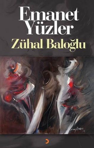 Emanet Yüzler | Zühal Baloğlu | Cinius Yayınları