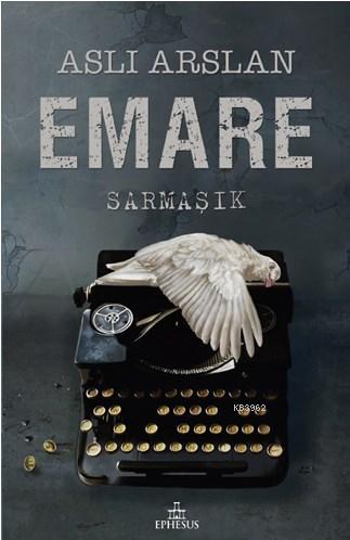 Emare : Sarmaşık | Aslı Arslan | Ephesus Yayınları