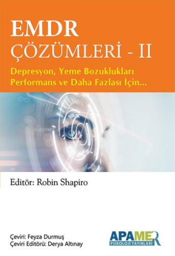 Emdr Çözümleri - II;Depresyon, Yeme Bozuklukları Performans Ve Daha Fa