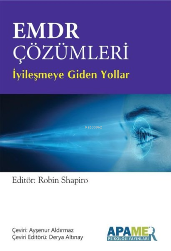 EMDR Çözümleri - İyileşmeye Giden Yollar | Robin Shapiro | APAMER Psik