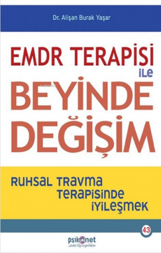 EMDR Terapisi ile Beyinde Değişim | Alişan Burak Yaşar | Psikonet