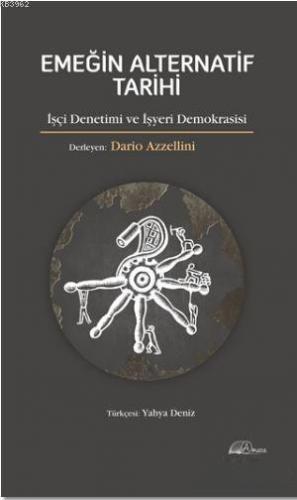 Emeğin Alternatif Tarihi; İşçi Denetimi ve İşyeri Demokrasisi | Dario 