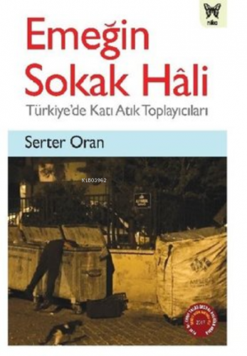 Emeğin Sokak Hali ;Türkiye'de Katı Atık Toplayıcıları | Serter Oran | 