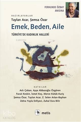 Emek, Beden, Aile; Türkiye'de Kadınlık Halleri | Taylan Acar | Metis Y