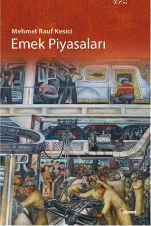 Emek Piyasaları | Mehmet Rauf Kesici | Dipnot Yayınları