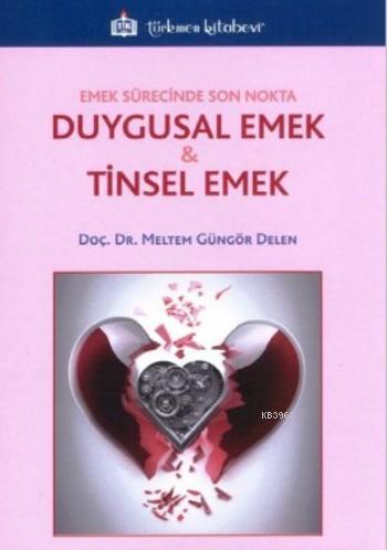 Emek Sürecinde Son Nokta Duygusal Emek & Tinsel Emek | Meltem Güngör D