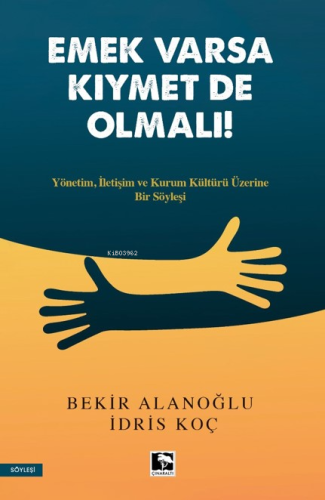 Emek Varsa Kıymet De Olmalı! | İdris Koç | Çınaraltı Yayın Dağıtım