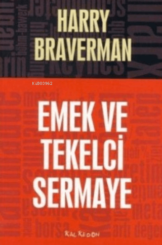 Emek ve Tekelci Sermaye | Harry Braverman | Kalkedon Yayıncılık