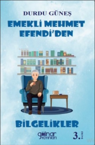 Emekli Mehmet Efendi'den Bilgelikler | Durdu Güneş | Gülnar Yayınları