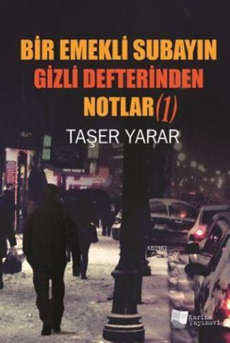 Emekli Subayın Gizli Defterinden Notlar (1) | Taşer Yarar | Karina Kit