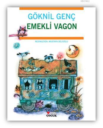 Emekli Vagon | Göknil Genç | Can Çocuk Yayınları