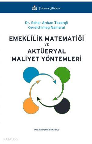 Emeklilik Matematiği ve Aktüeryal Maliyet Yöntemleri | Seher Arıkan Te