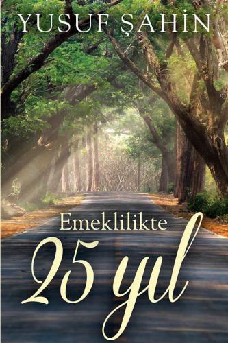 Emeklilikte 25 Yıl | Yusuf Şahin | Cinius Yayınları