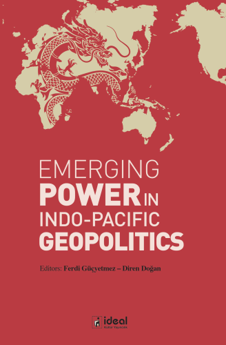 Emerging Power In Indo-Pacific Geopolitics | Ferdi Güçyetmez | İdeal K