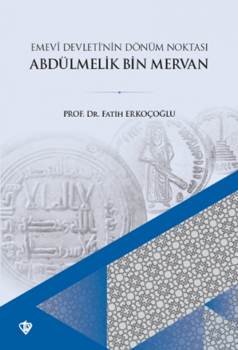 Emevi Devletinin Dönüm Noktası Ve Abdülmelik Bin Mervan | Fatih Erkoço