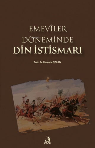 Emevîler Döneminde Din İstismarı | Mustafa Özkan | Fecr Yayınları