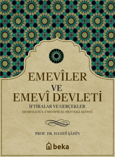 Emeviler ve Emevi Devleti; İftiralar ve Gerçekler | Hamdi Şahin | Beka