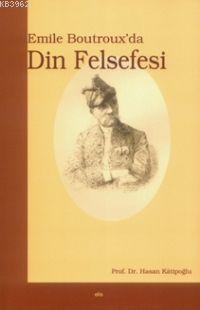 Emile Boutrox'da Din Felsefesi | Hasan Katipoğlu | Elis Yayınları