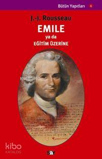 Emile Ya da Eğitim Üzerine | Jean Jacques Rousseau | Say Yayınları