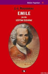 Emile Ya da Eğitim Üzerine | Jean Jacques Rousseau | Say Yayınları